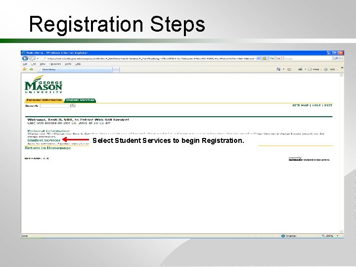 Registration Steps Select Student Services to begin Registration. Registration Steps Select Student Services to begin Registration.