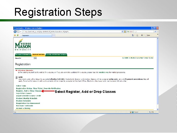 Registration Steps Select Register, Add or Drop Classes Registration Steps Select Register, Add or Drop Classes