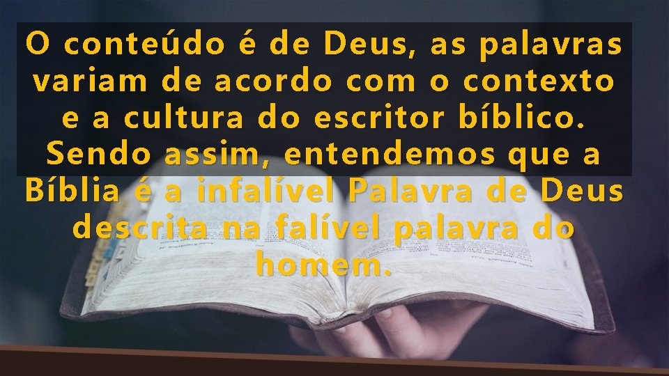 O conteúdo é de Deus, as palavras variam de acordo com o contexto e