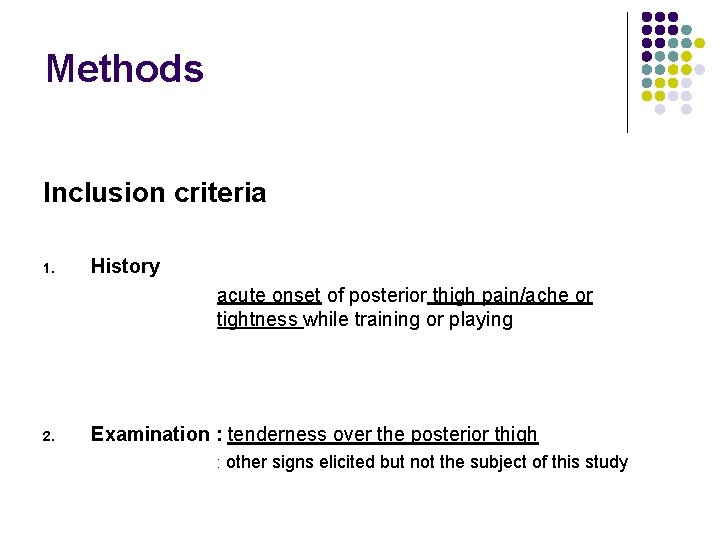 Methods Inclusion criteria 1. History acute onset of posterior thigh pain/ache or tightness while