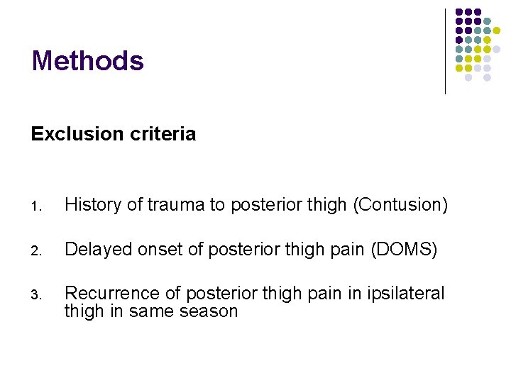 Methods Exclusion criteria 1. History of trauma to posterior thigh (Contusion) 2. Delayed onset