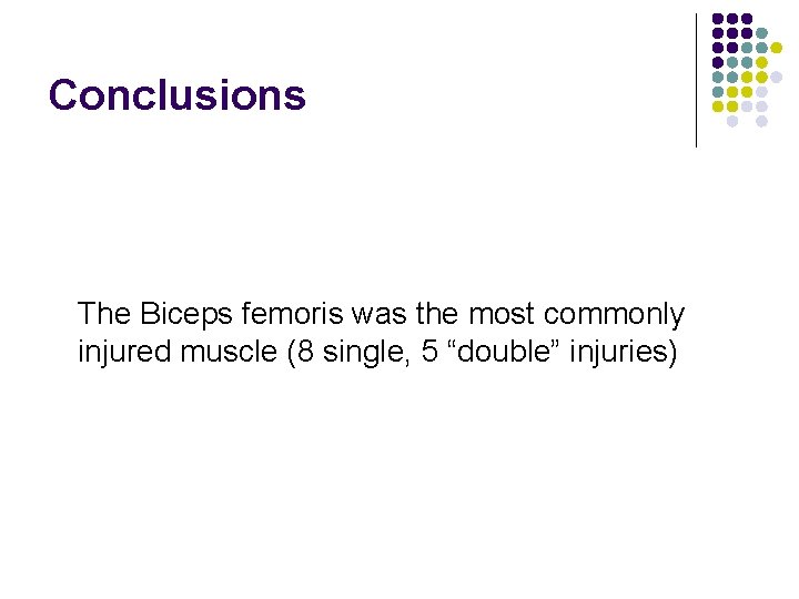 Conclusions The Biceps femoris was the most commonly injured muscle (8 single, 5 “double”