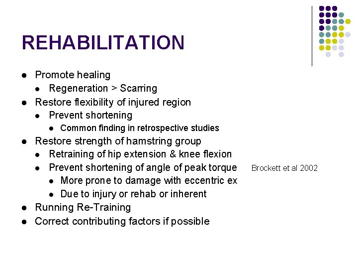 REHABILITATION l l Promote healing l Regeneration > Scarring Restore flexibility of injured region