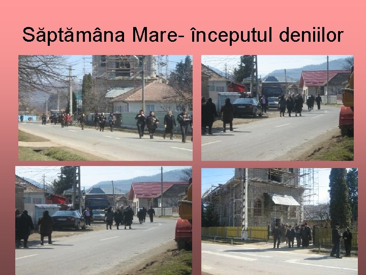 Săptămâna Mare- începutul deniilor 