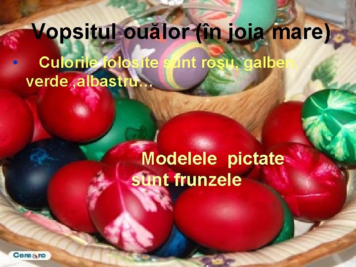 Vopsitul ouălor (în joia mare) • Culorile folosite sunt roşu, galben, verde , albastru…