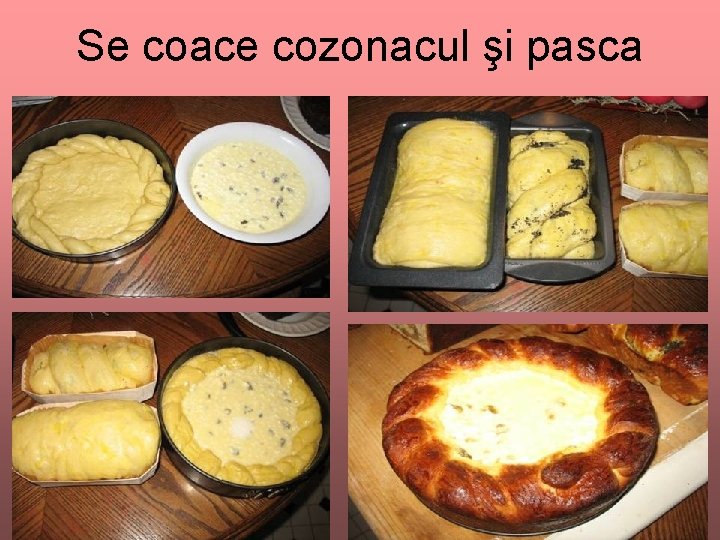 Se coace cozonacul şi pasca 