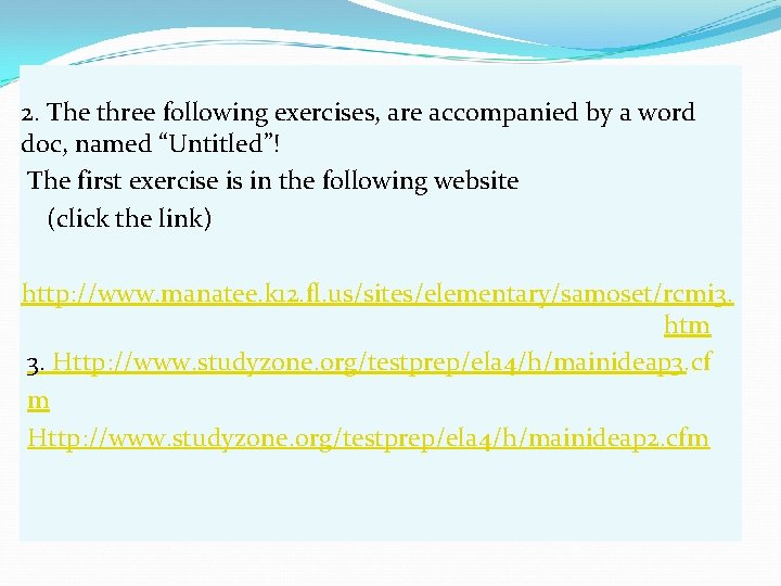 2. The three following exercises, are accompanied by a word doc, named “Untitled”! The