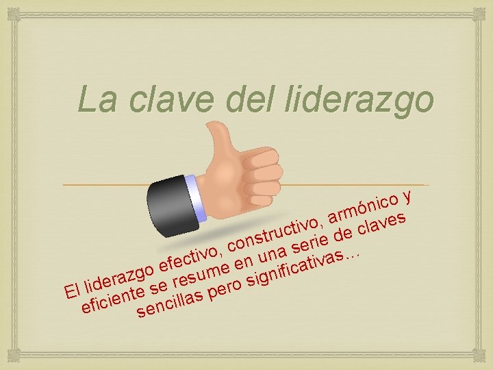 La clave del liderazgo y o c i n ó m r a s