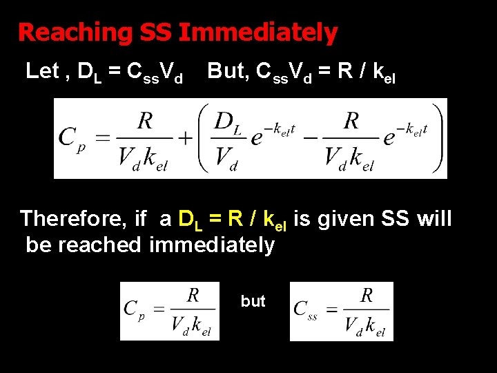 Reaching SS Immediately Let , DL = Css. Vd But, Css. Vd = R