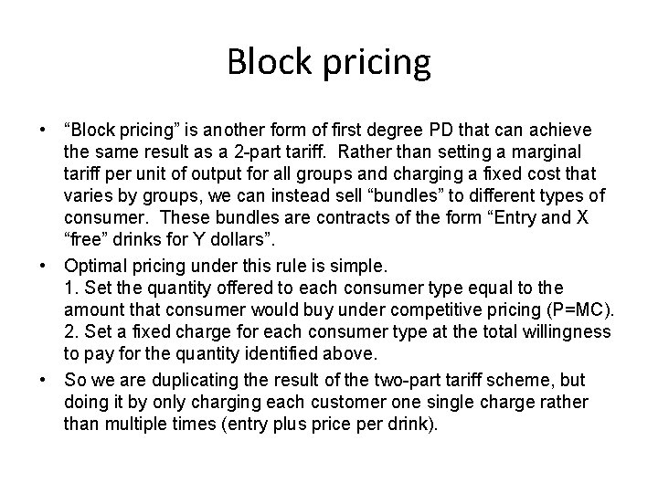 Block pricing • “Block pricing” is another form of first degree PD that can