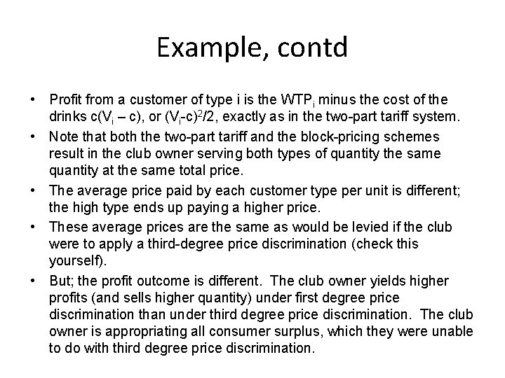 Example, contd • Profit from a customer of type i is the WTPi minus