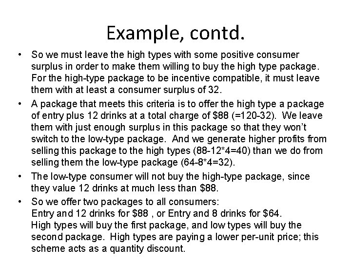 Example, contd. • So we must leave the high types with some positive consumer