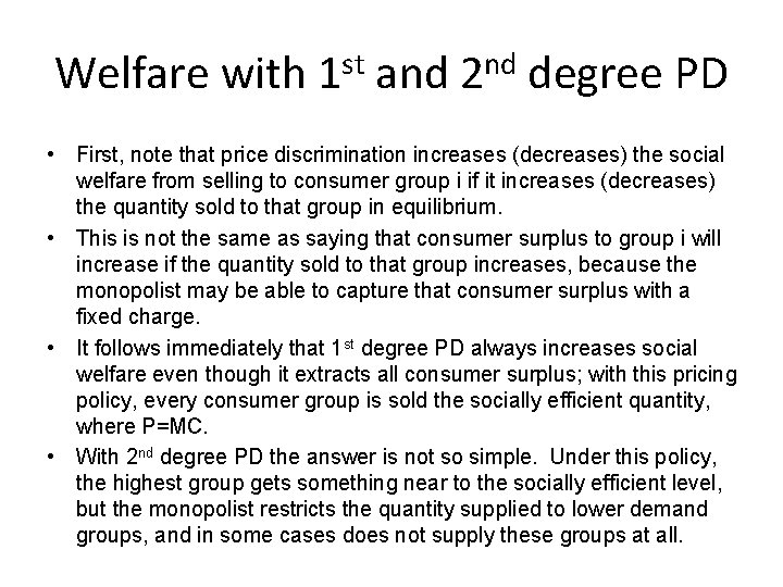 Welfare with 1 st and 2 nd degree PD • First, note that price