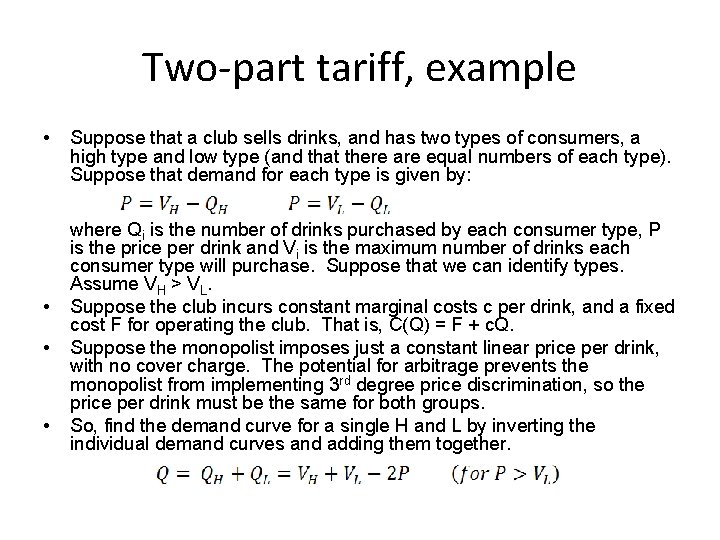 Two-part tariff, example • • Suppose that a club sells drinks, and has two