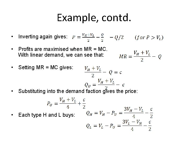 Example, contd. • Inverting again gives: • Profits are maximised when MR = MC.