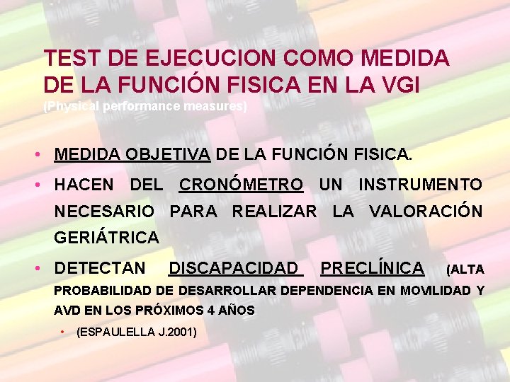 TEST DE EJECUCION COMO MEDIDA DE LA FUNCIÓN FISICA EN LA VGI (Physical performance TEST DE EJECUCION COMO MEDIDA DE LA FUNCIÓN FISICA EN LA VGI (Physical performance