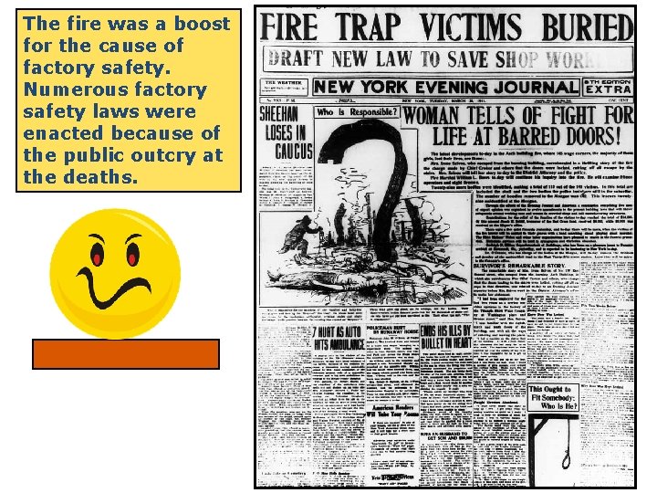 The fire was a boost for the cause of factory safety. Numerous factory safety The fire was a boost for the cause of factory safety. Numerous factory safety