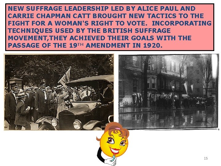 NEW SUFFRAGE LEADERSHIP LED BY ALICE PAUL AND CARRIE CHAPMAN CATT BROUGHT NEW TACTICS NEW SUFFRAGE LEADERSHIP LED BY ALICE PAUL AND CARRIE CHAPMAN CATT BROUGHT NEW TACTICS
