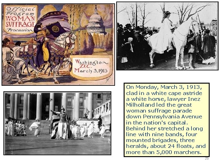 On Monday, March 3, 1913, clad in a white cape astride a white horse, On Monday, March 3, 1913, clad in a white cape astride a white horse,