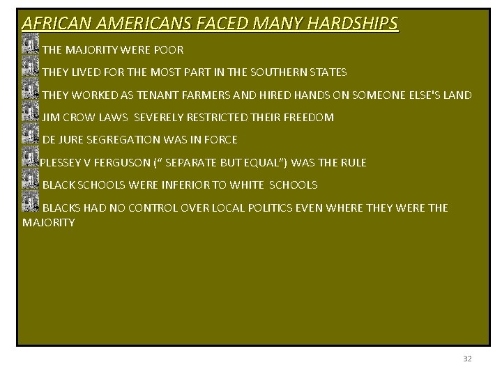 AFRICAN AMERICANS FACED MANY HARDSHIPS THE MAJORITY WERE POOR THEY LIVED FOR THE MOST AFRICAN AMERICANS FACED MANY HARDSHIPS THE MAJORITY WERE POOR THEY LIVED FOR THE MOST