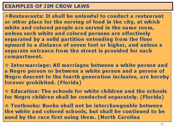 EXAMPLES OF JIM CROW LAWS v. Restaurants: It shall be unlawful to conduct a EXAMPLES OF JIM CROW LAWS v. Restaurants: It shall be unlawful to conduct a