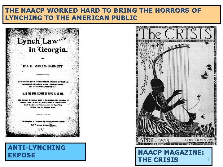 THE NAACP WORKED HARD TO BRING THE HORRORS OF LYNCHING TO THE AMERICAN PUBLIC THE NAACP WORKED HARD TO BRING THE HORRORS OF LYNCHING TO THE AMERICAN PUBLIC