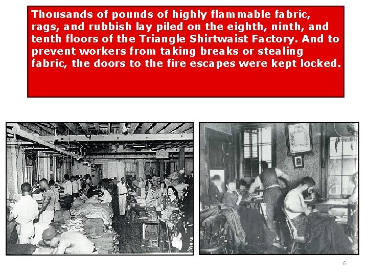 Thousands of pounds of highly flammable fabric, rags, and rubbish lay piled on the Thousands of pounds of highly flammable fabric, rags, and rubbish lay piled on the