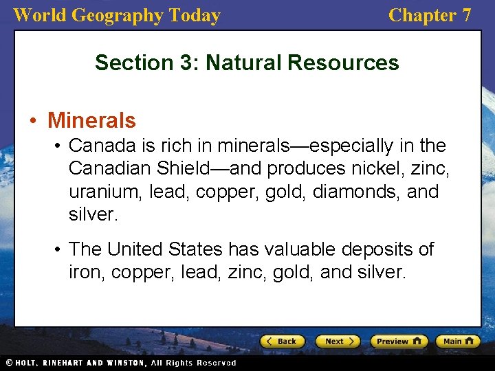 World Geography Today Chapter 7 Section 3: Natural Resources • Minerals • Canada is