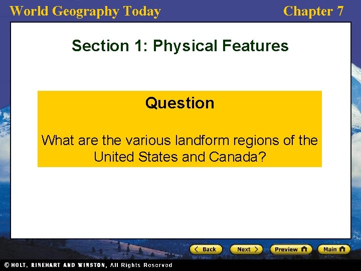 World Geography Today Chapter 7 Section 1: Physical Features Question What are the various