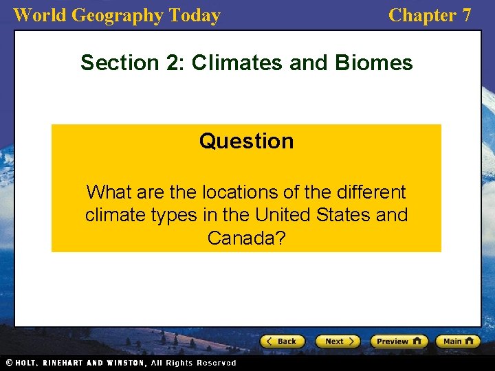World Geography Today Chapter 7 Section 2: Climates and Biomes Question What are the