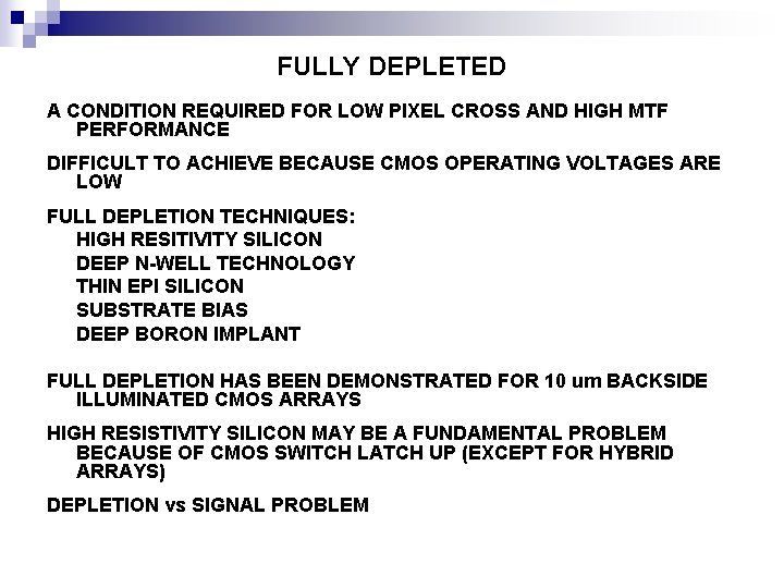 FULLY DEPLETED A CONDITION REQUIRED FOR LOW PIXEL CROSS AND HIGH MTF PERFORMANCE DIFFICULT