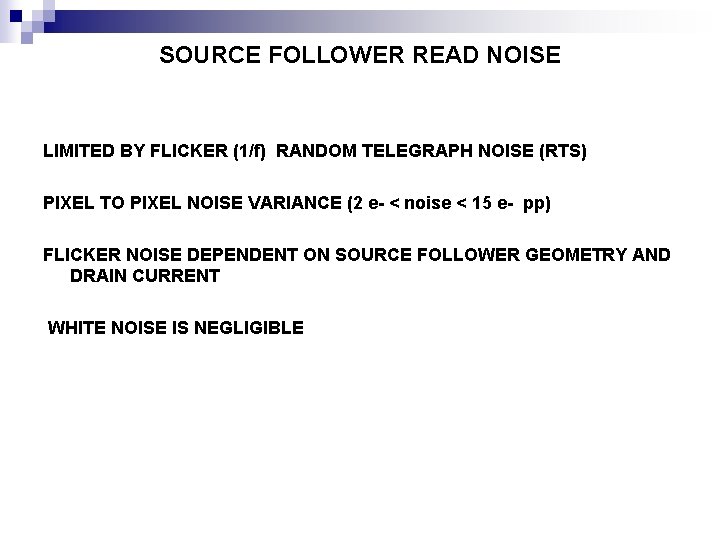 SOURCE FOLLOWER READ NOISE LIMITED BY FLICKER (1/f) RANDOM TELEGRAPH NOISE (RTS) PIXEL TO