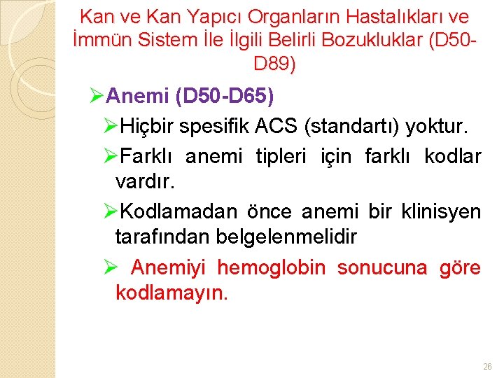 Kan ve Kan Yapıcı Organların Hastalıkları ve İmmün Sistem İle İlgili Belirli Bozukluklar (D