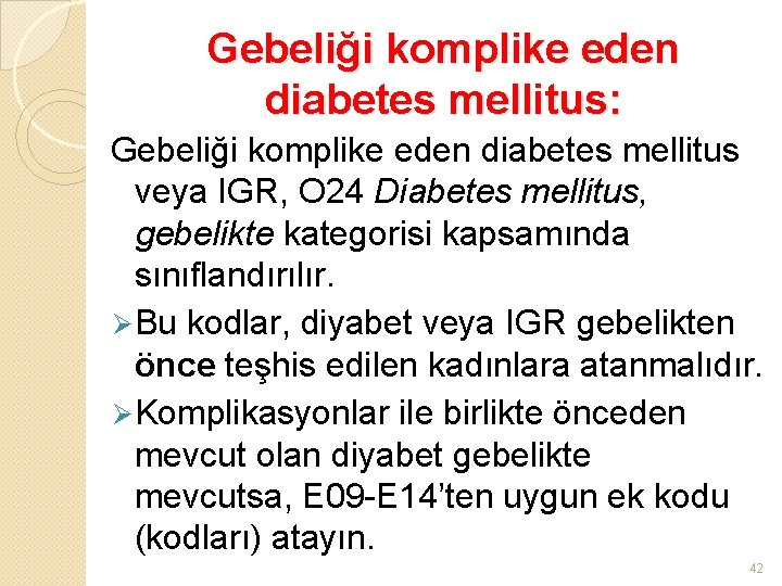 Gebeliği komplike eden diabetes mellitus: Gebeliği komplike eden diabetes mellitus veya IGR, O 24