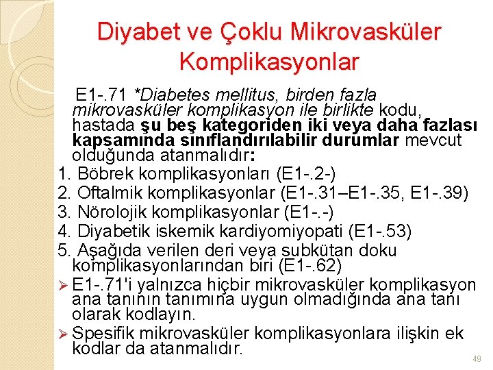 Diyabet ve Çoklu Mikrovasküler Komplikasyonlar E 1 -. 71 *Diabetes mellitus, birden fazla mikrovasküler