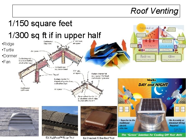 Roof Venting 1/150 square feet 1/300 sq ft if in upper half • Ridge