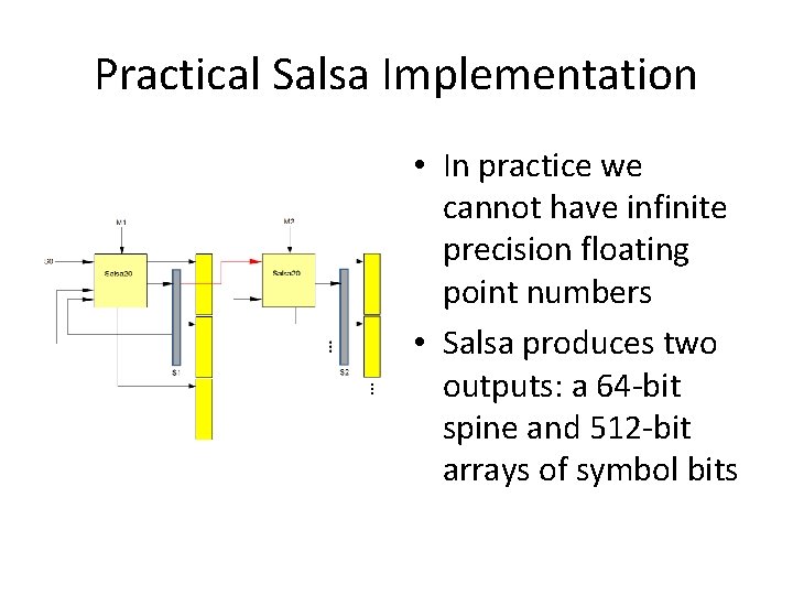 Practical Salsa Implementation • In practice we cannot have infinite precision floating point numbers