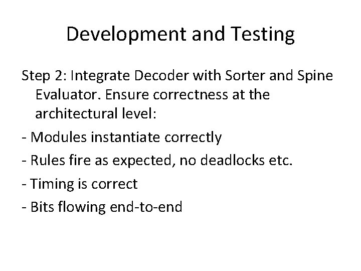 Development and Testing Step 2: Integrate Decoder with Sorter and Spine Evaluator. Ensure correctness