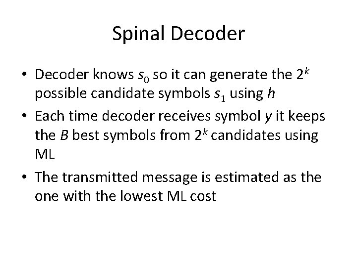 Spinal Decoder • Decoder knows s 0 so it can generate the 2 k