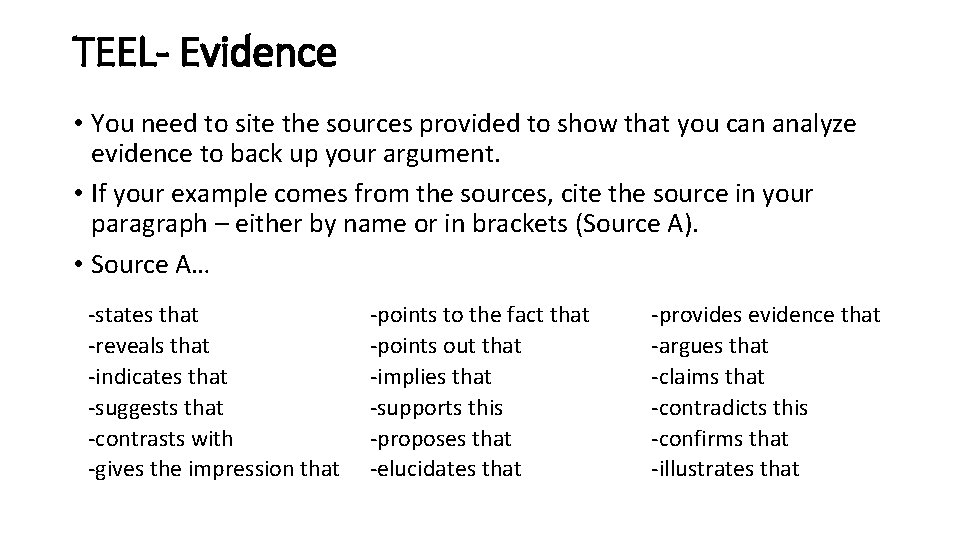 TEEL- Evidence • You need to site the sources provided to show that you TEEL- Evidence • You need to site the sources provided to show that you