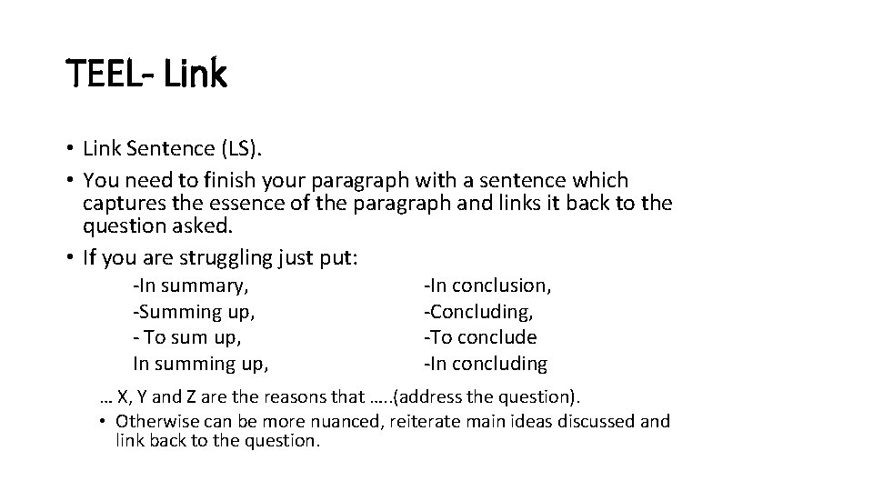 TEEL- Link • Link Sentence (LS). • You need to finish your paragraph with TEEL- Link • Link Sentence (LS). • You need to finish your paragraph with