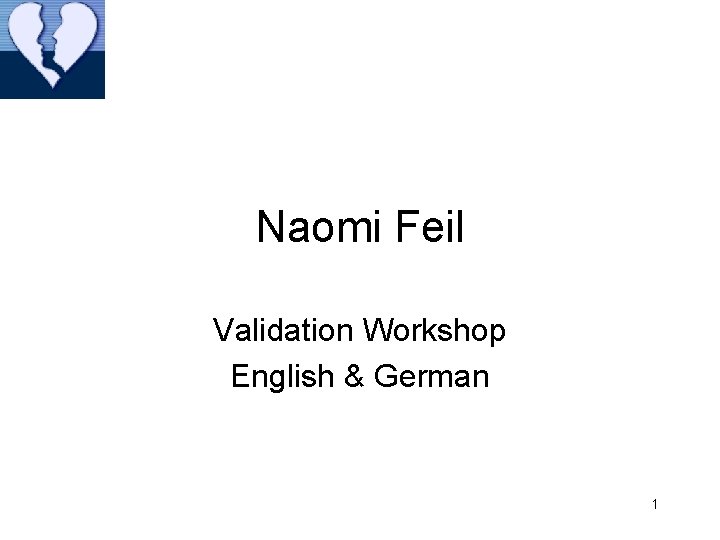 Naomi Feil Validation Workshop English & German 1 