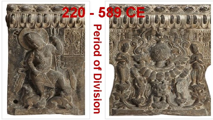220 - 589 CE Period of Division 