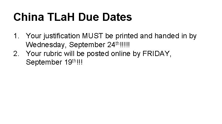 China TLa. H Due Dates 1. Your justification MUST be printed and handed in