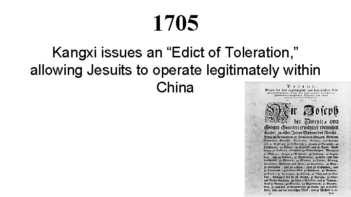 1705 Kangxi issues an “Edict of Toleration, ” allowing Jesuits to operate legitimately within