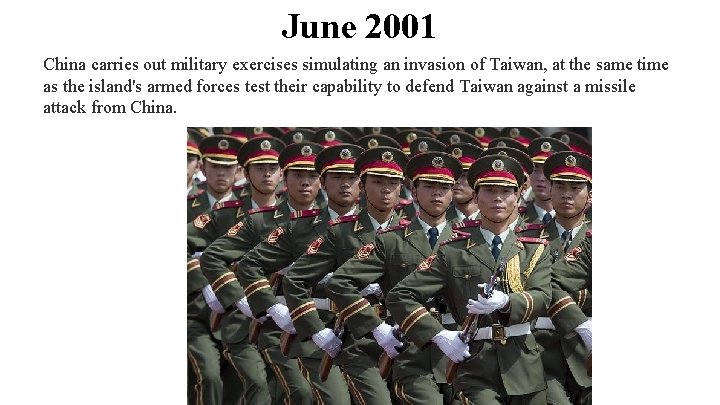 June 2001 China carries out military exercises simulating an invasion of Taiwan, at the