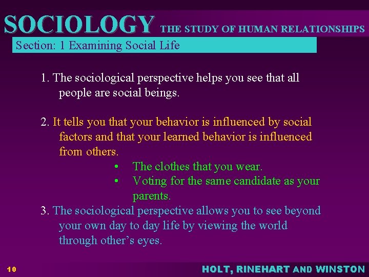 SOCIOLOGY THE STUDY OF HUMAN RELATIONSHIPS Section: 1 Examining Social Life 1. The sociological