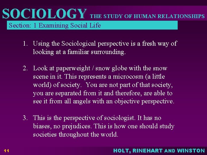 SOCIOLOGY THE STUDY OF HUMAN RELATIONSHIPS Section: 1 Examining Social Life 1. Using the