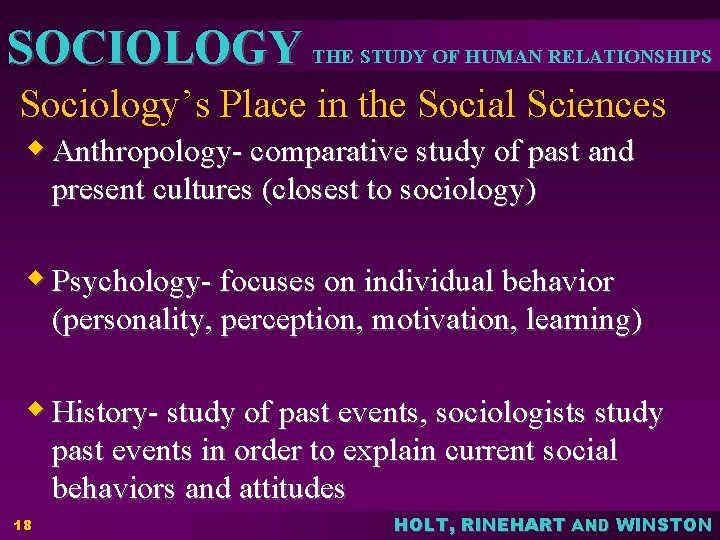 SOCIOLOGY THE STUDY OF HUMAN RELATIONSHIPS Sociology’s Place in the Social Sciences w Anthropology-
