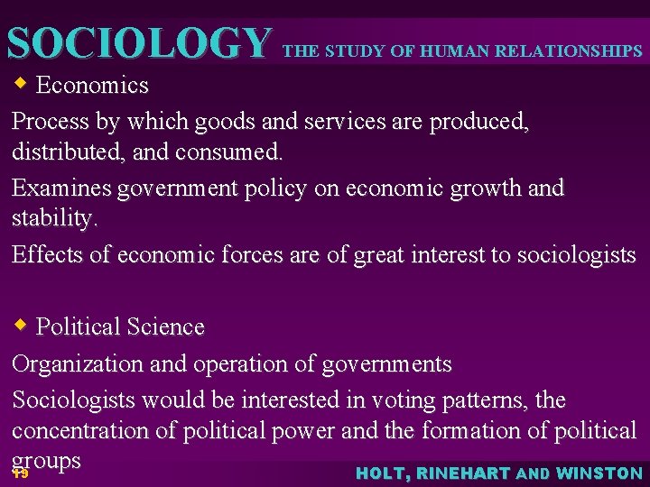 SOCIOLOGY THE STUDY OF HUMAN RELATIONSHIPS w Economics Process by which goods and services